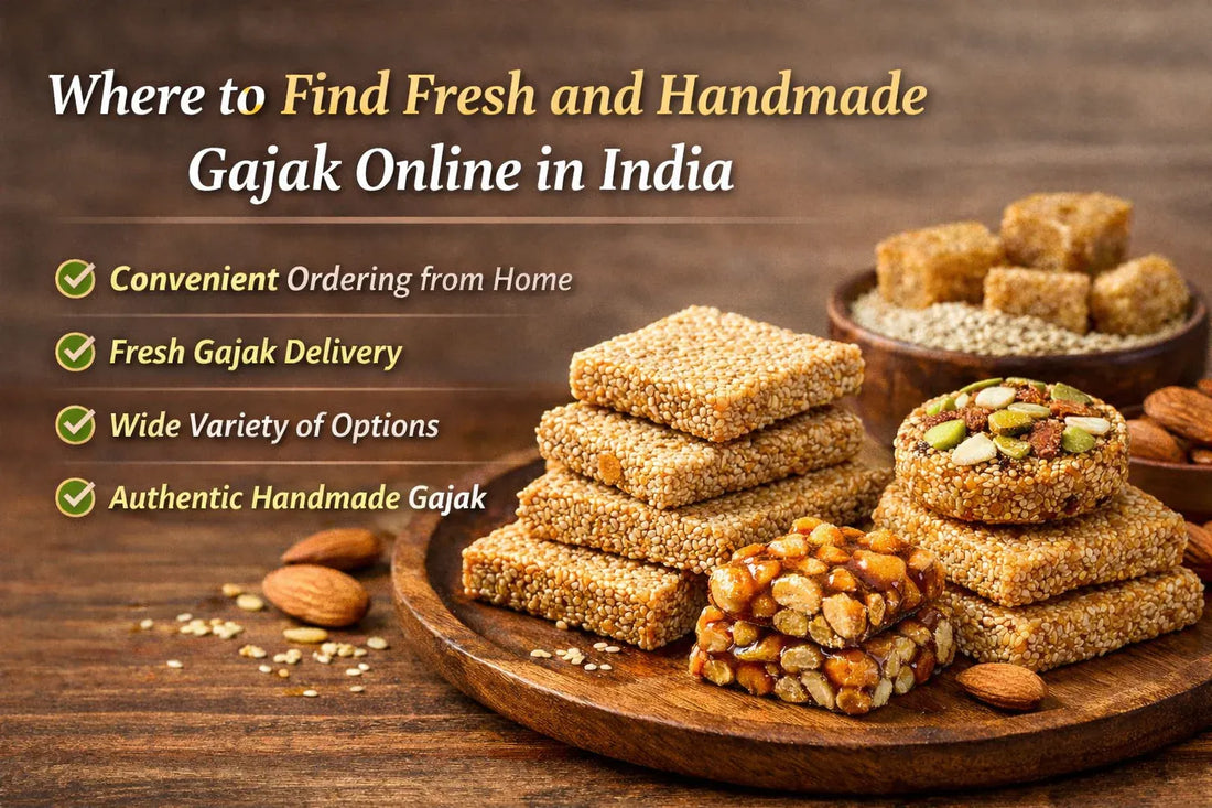 Where to Find Fresh and Handmade Gajak Online in India