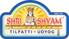 Shree Shyam Tilpatti Udyog™